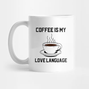 Coffee is My Love Language Mug